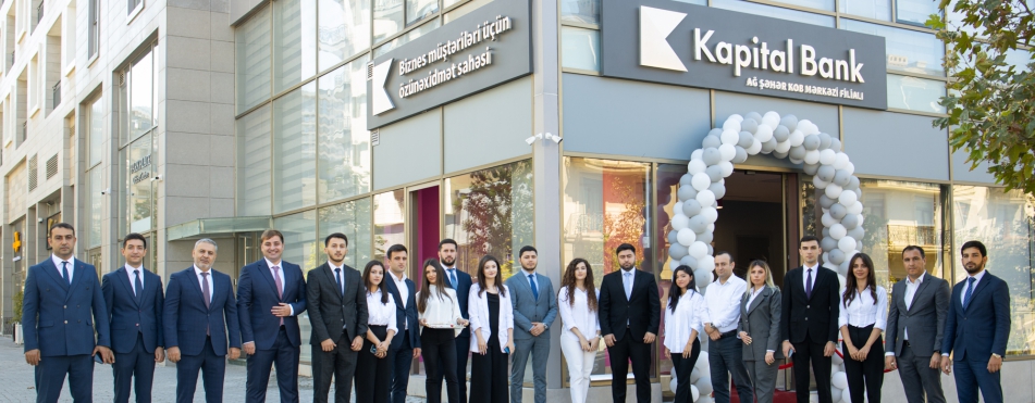 Kapital Bank has launched “White City SME Center” branch for entrepreneurs