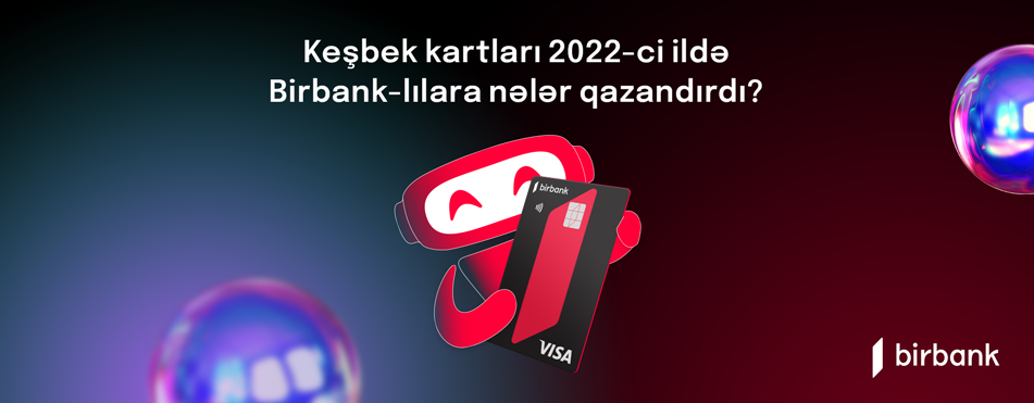 Birbank cardholders earned over AZN 19 million cashback in 2022