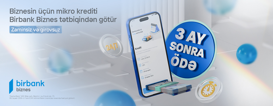 Biznes kreditinizi indi alın, 3 ay sonra ödəməyə başlayın!