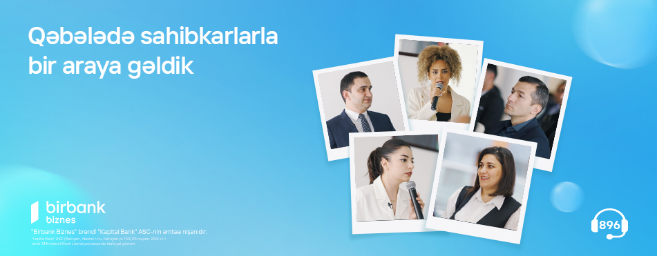 Birbank Biznes meets with entrepreneurs in Qabala