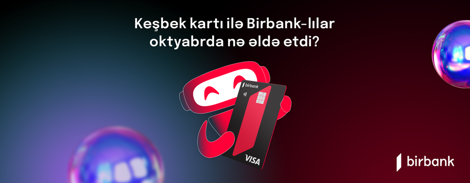 Birbank cardholders earned AZN 2.6 million cashback in October