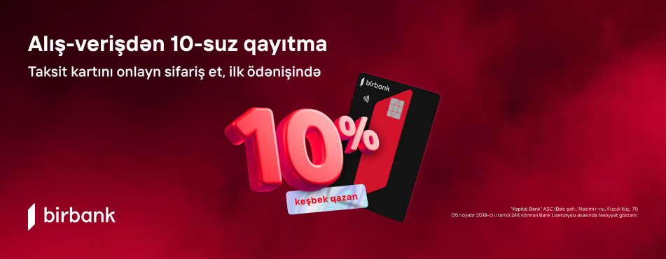 Birbank taksit kartı ilə ilk alış-verişdə 10% keşbek qazanın