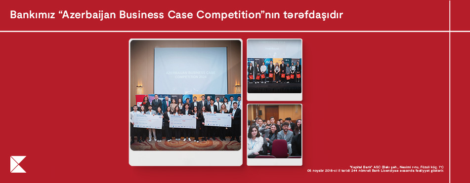 The winners announced: Azerbaijan Business Case Competition held in partnership with Kapital Bank