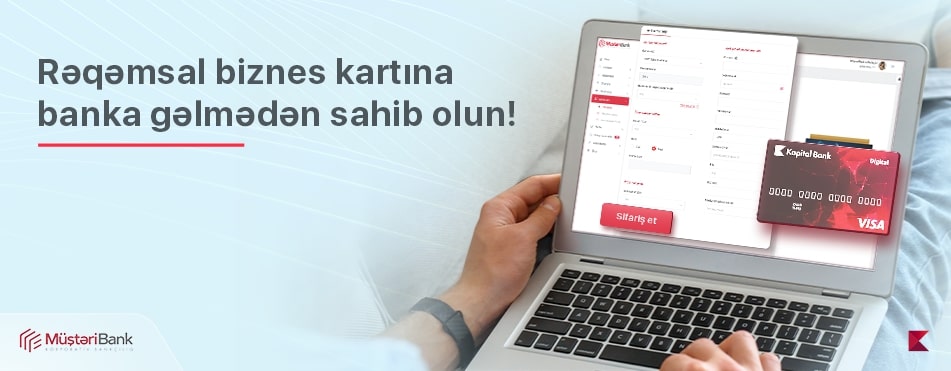 Kapital Bank ölkədə ilk dəfə sahibkarlara rəqəmsal biznes kartı təqdim edir