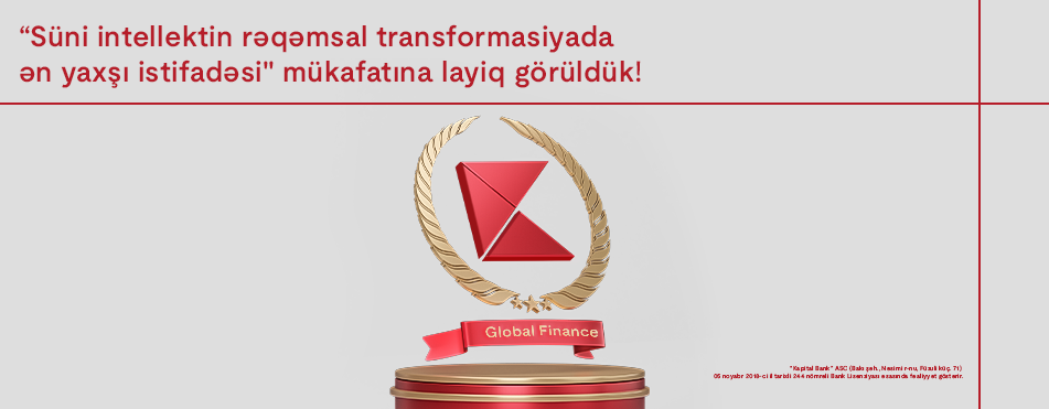 Global Finance Names the Innovators 2024: Kapital Bank has been awarded the prestigious “Best Use of AI in Digital Transformation” award