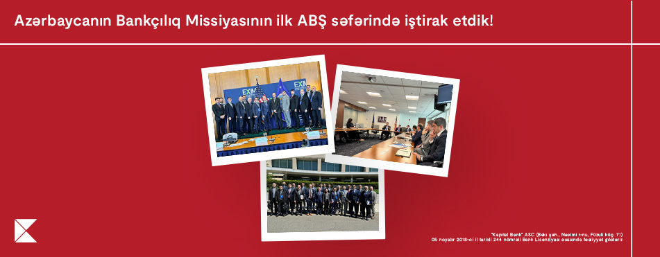 Kapital Bank Azərbaycanın Bankçılıq Missiyasının ABŞ-yə ilk işgüzar səfərində iştirak etdi