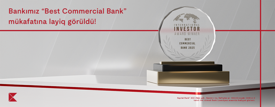 Kapital Bank удостоен очередной международной награды от International Investor – «Лучший коммерческий банк 2025 года»