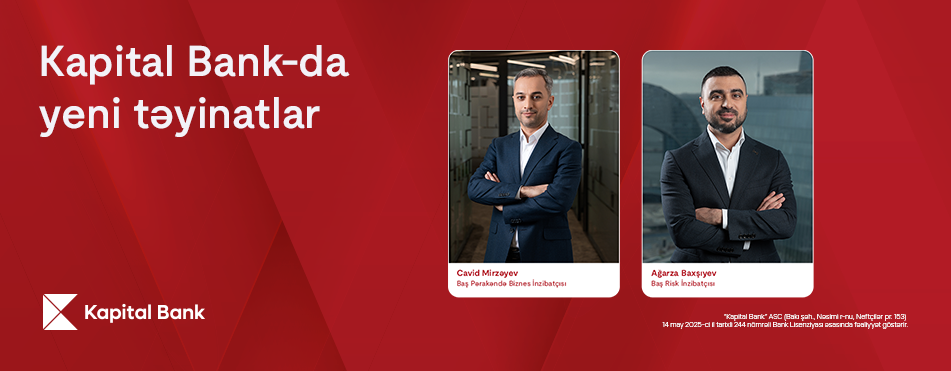 Kapital Bank-da yeni təyinatlar baş tutub