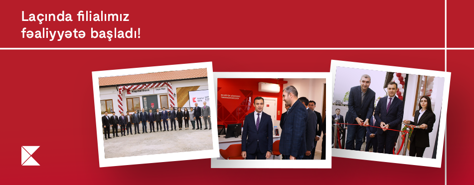 Grand opening of Kapital Bank’s Lachin branch