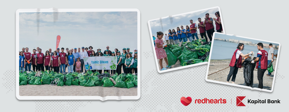 Kapital Bank and Red Hearts contributed to cleaning up the Caspian Sea's Hovsan coast