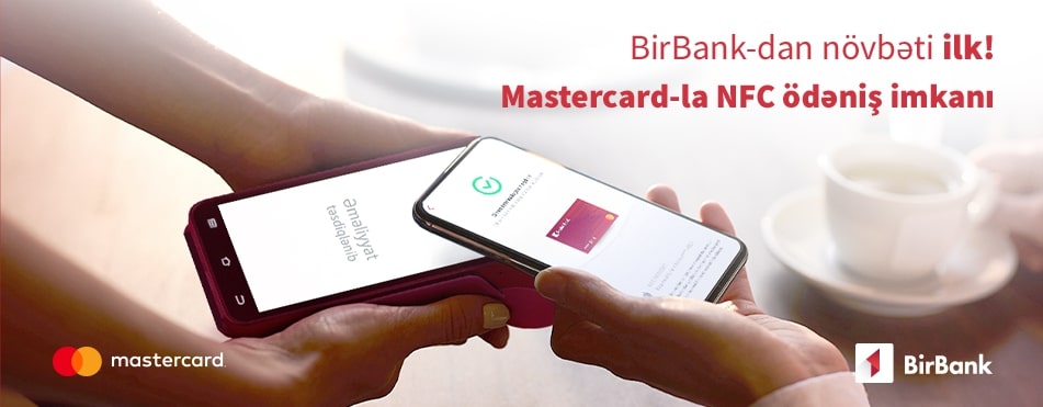 BirBank vasitəsilə ölkədə ilk dəfə Mastercard kartları ilə NFC ödənişlər etmək mümkün oldu